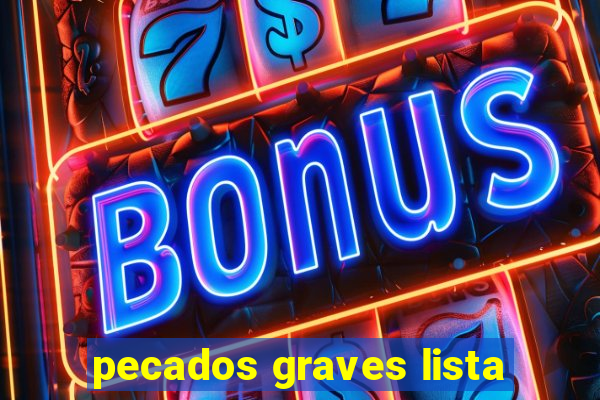 pecados graves lista